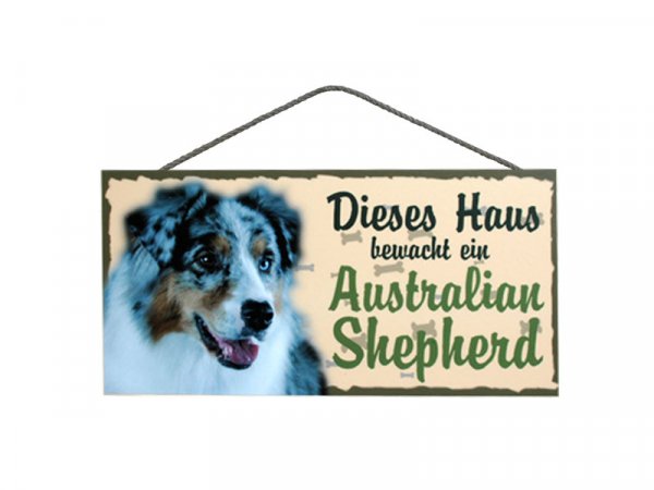 Holzschild - Dieses Haus bewacht ein Australian Sheperd - 25 x 12,5 cm
