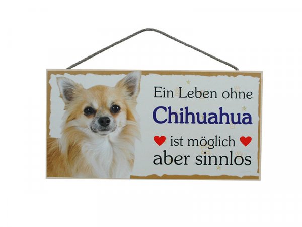 Holzschild - Ein Leben ohne Chihuahua ist sinnlos - 25 x 12,5 cm