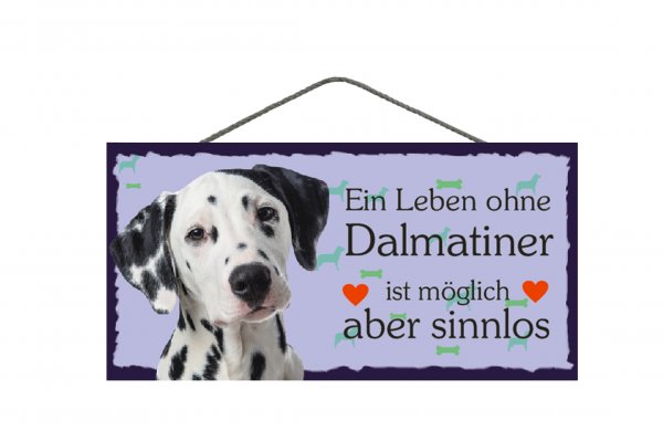 Holzschild - Ein Leben ohne Dalmatiner ist sinnlos - 25 x 12,5 cm