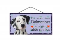 Holzschild - Ein Leben ohne Dalmatiner ist sinnlos - 25 x...