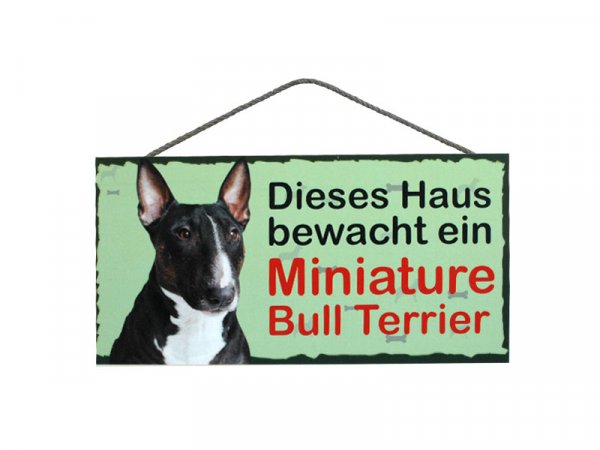 Holzschild - Dieses Haus bewacht ein Miniature Bull Terrier - 25 x 12,5 cm