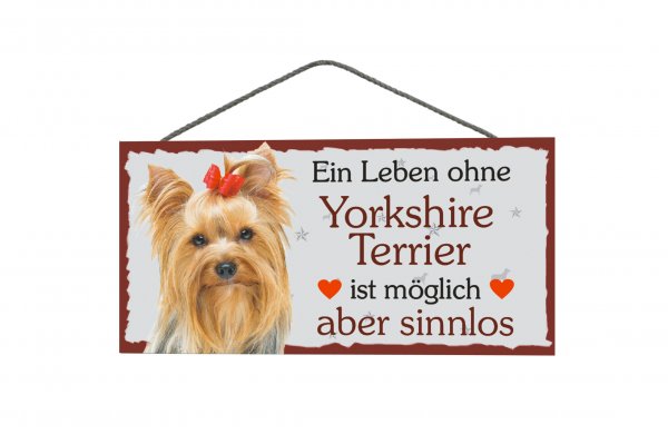 Holzschild - Ein Leben ohne Yorkshire Terrier ist sinnlos - 25 x 12,5 cm