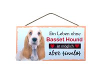 Holzschild - Ein Leben ohne Basset Hound ist sinnlos - 25...