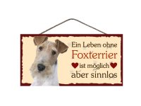 Holzschild - Ein Leben ohne Foxterrier ist möglich...