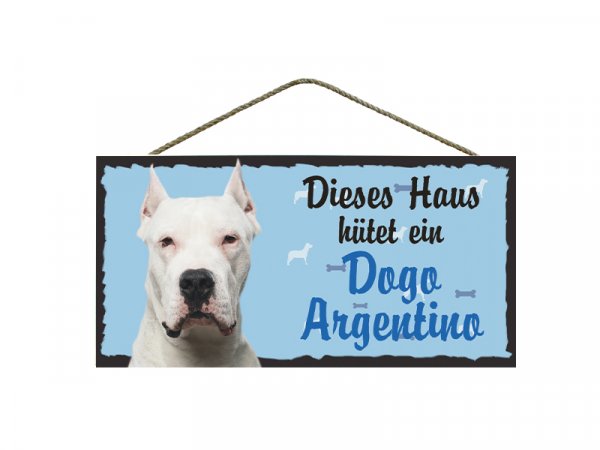 Holzschild - Dieses Haus hütet ein Dogo Argentino - 25 x 12,5 cm